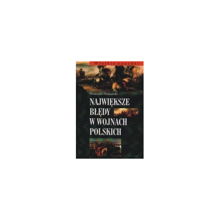 Największe błędy w wojnach polskich