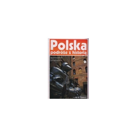 Polska - podróże z historią