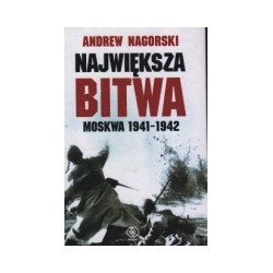 Największa bitwa. Moskwa 1941-1942