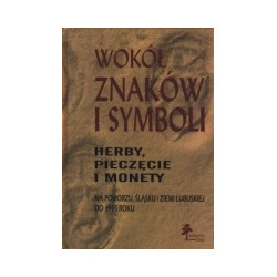 Wokół znaków i symboli. Herby, pieczęcie i monety