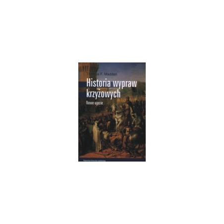 Historia wypraw krzyżowych. Nowe ujęcie
