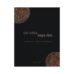Czar srebra, magia złota