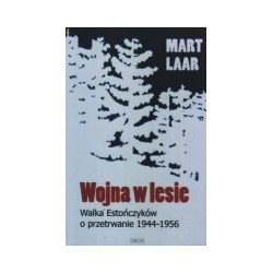 Wojna w lesie. Walka Estończyków o przetrwanie 1944-1956