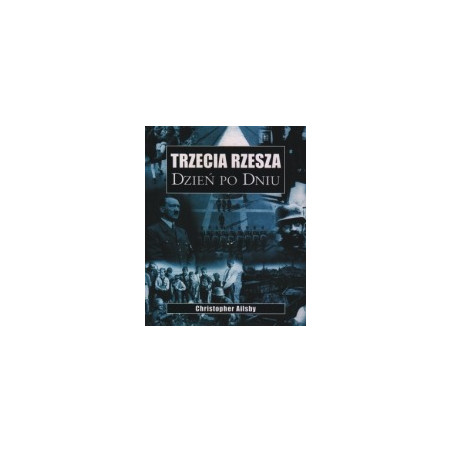 Trzecia Rzesza - dzień po dniu