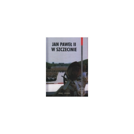 Jan Paweł II w Szczecinie