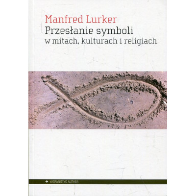 Przesłanie symboli w mitach, kulturach i religiach