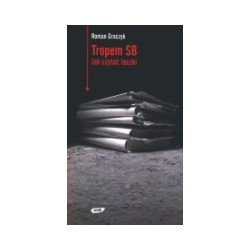 Tropem SB. Jak czytać teczki