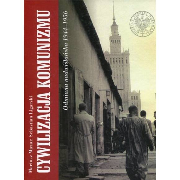 Cywilizacja komunizmu. Odmiana nadwiślańska 1944–1956