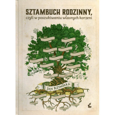 Sztambuch rodzinny czyli w poszukiwaniu własnych korzeni