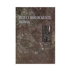 Dzieci Holocaustu mówią...
