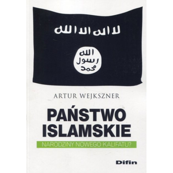 Państwo Islamskie Narodziny nowego kalifatu?