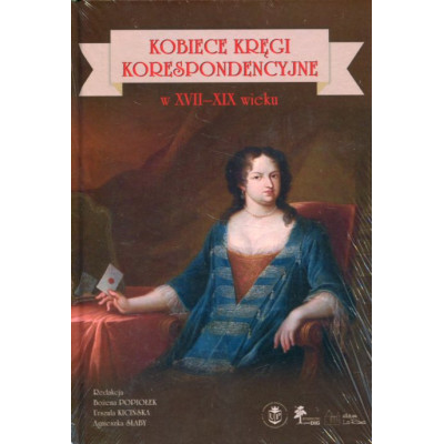 Kobiece kręgi korespondencyjne w XVII-XIX wieku