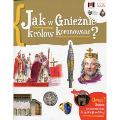 Jak w Gnieźnie królów koronowano?
