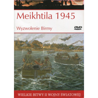 Meikhtila 1945 Wyzwolenie Birmy