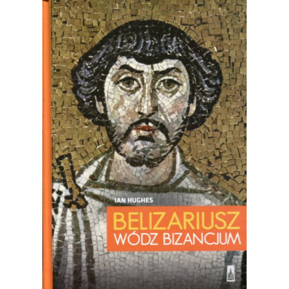 Belizariusz wódz Bizancjum
