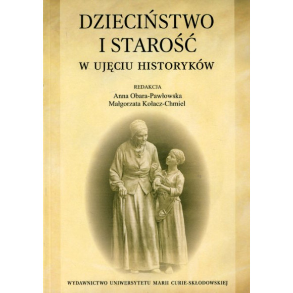 Dzieciństwo i starość w ujęciu historyków