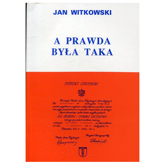 A prawda była taka. Wspomnienia partyzanta AK