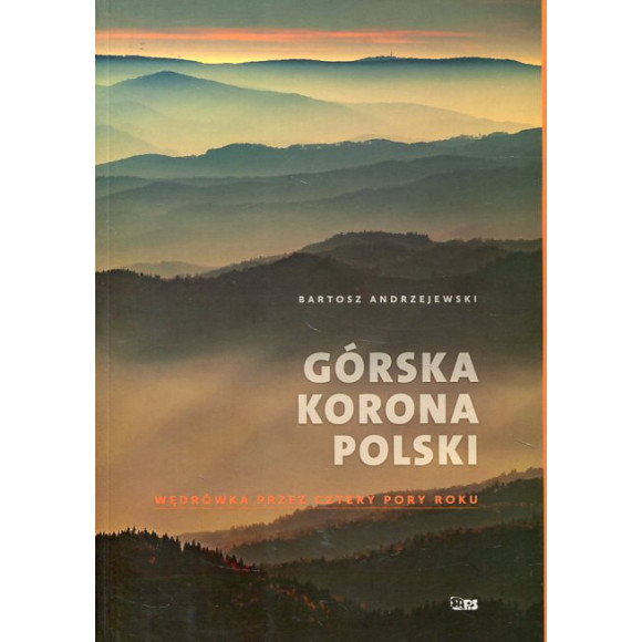 Górska korona Polski. Wędrówka przez cztery pory roku