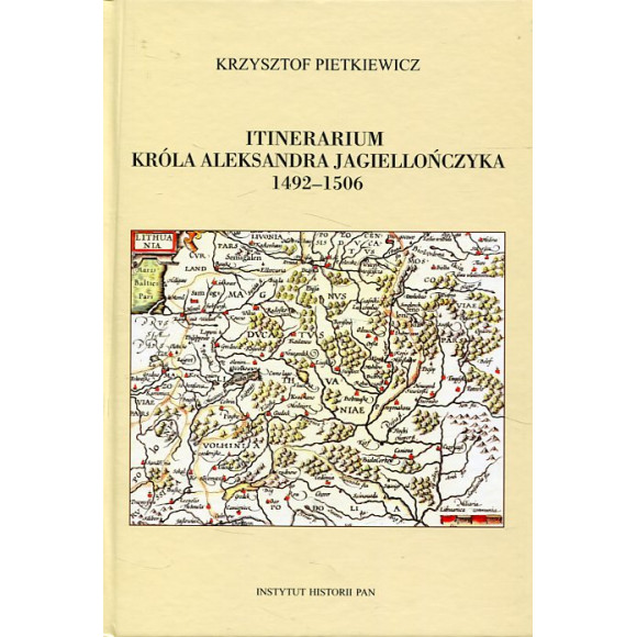 Itinerarium króla Aleksandra Jagiellończyka 1492–1506