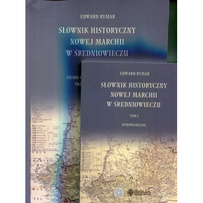 Słownik historyczny Nowej Marchii w średniowieczu tom I i II