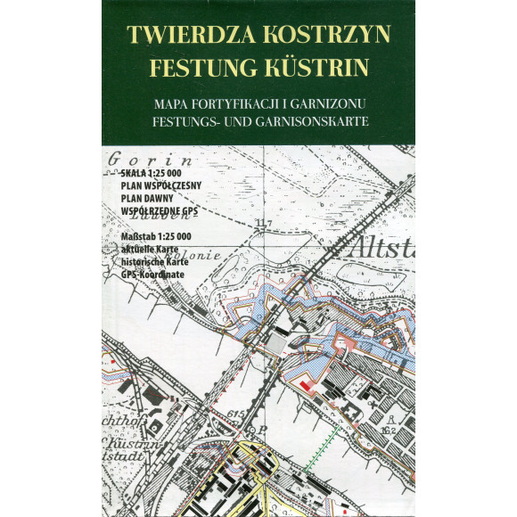 Twierdza Kostrzyn - mapa fortyfikacji i garnizonu
