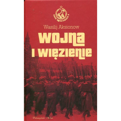 Wojna i więzienie Saga moskiewska Tom 2
