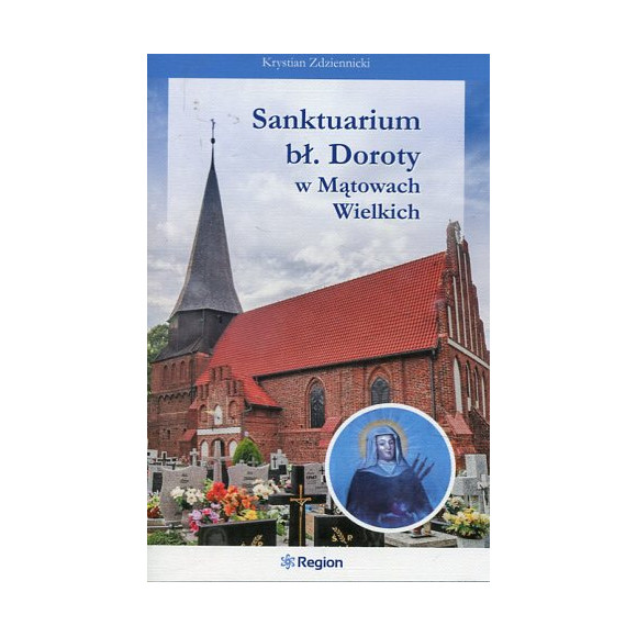 Sanktuarium bł. Doroty w Mątowach Wielkich