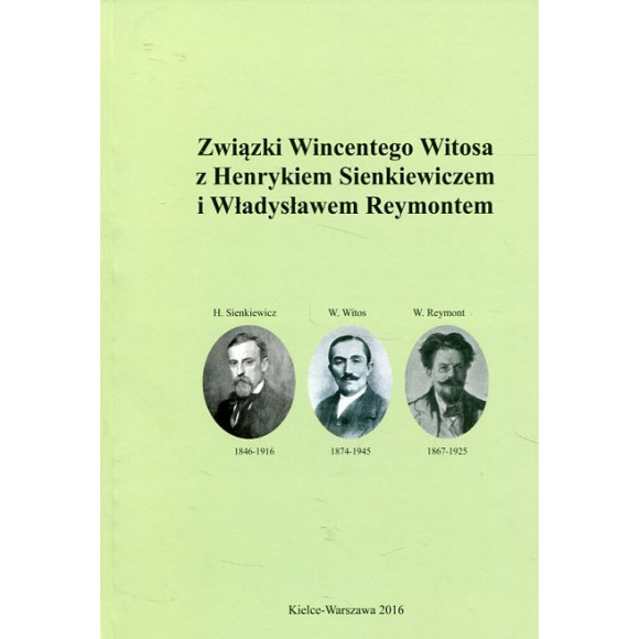 Związki Wincentego Witosa z Henrykiem Sienkiewiczem i Władysławem Reymontem