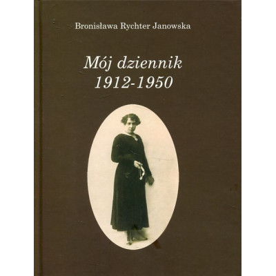 Mój dziennik 1912 - 1950
