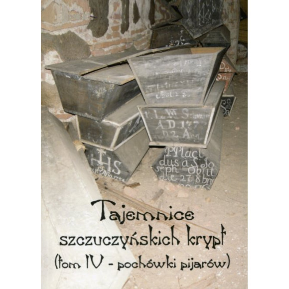 Tajemnice szczuczyńskich krypt. Tom IV