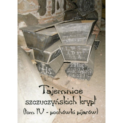 Tajemnice szczuczyńskich krypt. Tom IV