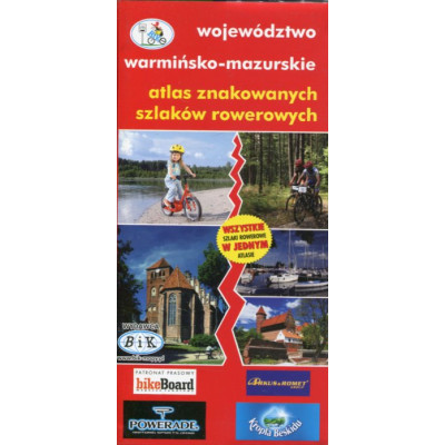Atlas znakowanych szlaków rowerowych. Województwo warmińsko-mazurskie