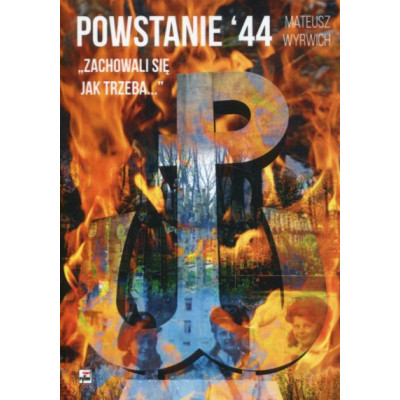 Powstanie '44 Zachowali się jak trzeba...