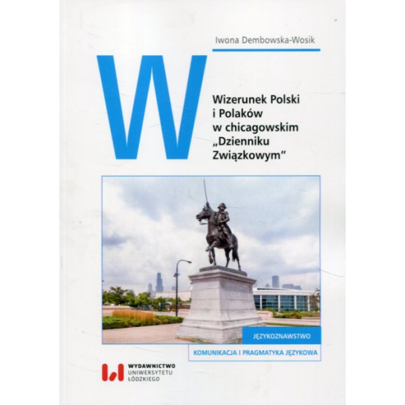 Wizerunek Polski i Polaków w chicagowskim Dzienniku Związkowym