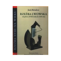 Rzeźba Lwowska od połowy XVIII wieku do 1939 roku