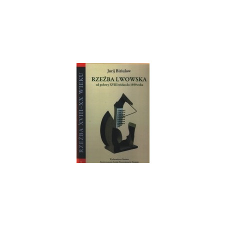 Rzeźba Lwowska od połowy XVIII wieku do 1939 roku