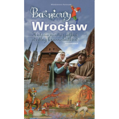 Baśniowy Wrocław - historia spotkań według krasnoludków