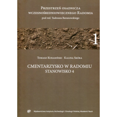 Cmentarzysko w Radomiu stanowisko 4 Przestrzeń osadnicza wczesnośredniowiecznego Radomia