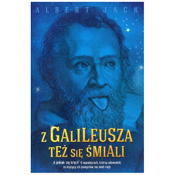 Z Galileusza też się śmiali