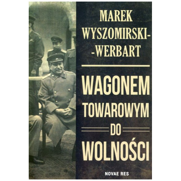 Wagonem towarowym do wolności