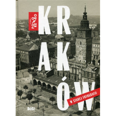 Kraków w starej fotografii