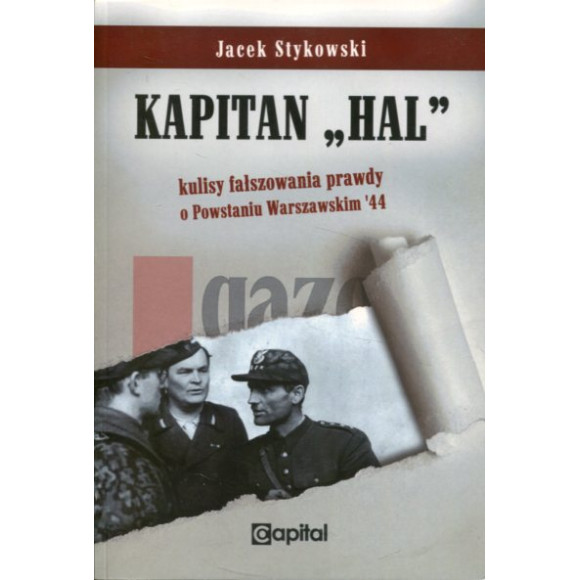 Kapitan Hal Kulisy fałszowania prawdy o Powstaniu Warszawskim '44