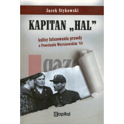 Kapitan Hal Kulisy fałszowania prawdy o Powstaniu Warszawskim '44