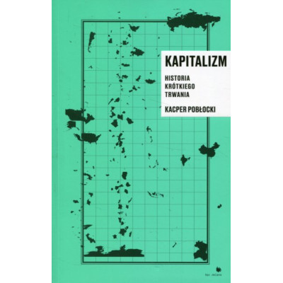Kapitalizm historia krótkiego trwania