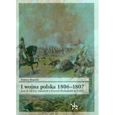 I wojna polska 1806-1807 t II