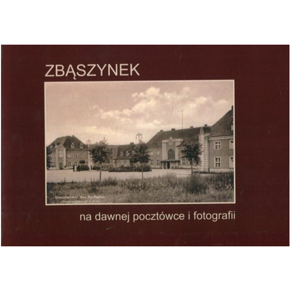 Zbąszynek na dawnej pocztówce i fotografii