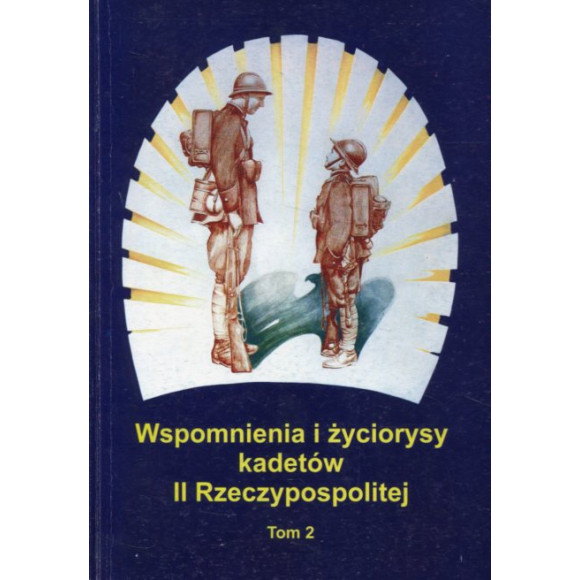Wspomnienia i życiorysy kadetów II Rzeczypospolitej tom 2