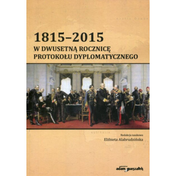 1815-2015 W dwusetną rocznicę protokołu dyplomatycznego