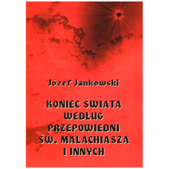 Koniec świata według przepowiedni św. Malachiasza i innych
