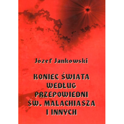 Koniec świata według przepowiedni św. Malachiasza i innych